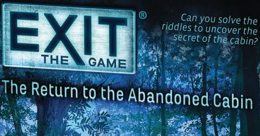 Exit The Game: The Return to the Abandoned Cabin